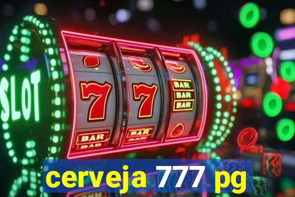 cerveja 777 pg